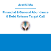 Arathi Ma - Financial & General Abundance & Debt Release Target Call