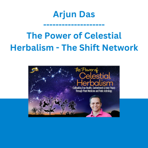 Arjun Das - The Power of Celestial Herbalism - The Shift Network