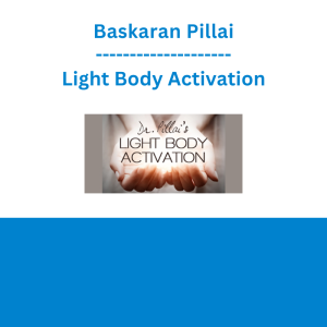 Baskaran Pillai - Light Body Activation
