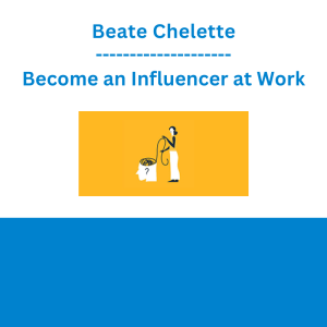 Beate Chelette - Become an Influencer at Work