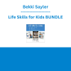 Bekki Sayler - Life Skills for Kids BUNDLE