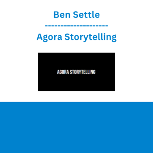Ben Settle - Agora Storytelling