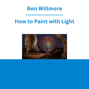 Ben Willmore - How to Paint with Light