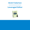 Brett Fullerton - Leveraged Editor