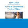 Brett Larkin - Kundalini Demystified: Teacher Edition