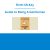 Brett McKay - Guide to Being A Gentleman