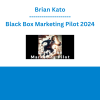 Brian Kato - Black Box Marketing Pilot 2024