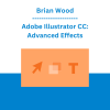 Brian Wood - Adobe Illustrator CC: Advanced Effects