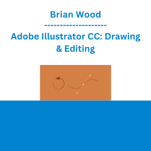 Brian Wood - Adobe Illustrator CC: Drawing & Editing