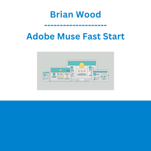 Brian Wood - Adobe Muse Fast Start