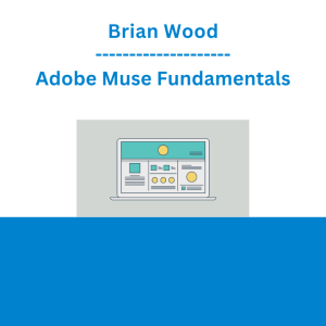 Brian Wood - Adobe Muse Fundamentals