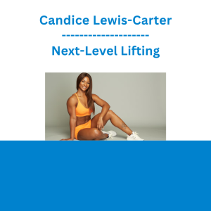 Candice Lewis-Carter - Next-Level Lifting