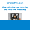 Candice Stringham - Lightroom and Photoshop for Bloggers