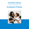 Carolina Hanna - Evergreen Presets