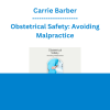 Carrie Barber - Obstetrical Safety: Avoiding Malpractice