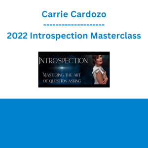 Carrie Cardozo - 2022 Introspection Masterclass