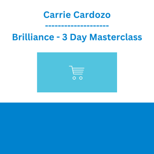 Carrie Cardozo - Brilliance - 3 Day Masterclass