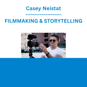 Casey Neistat - FILMMAKING & STORYTELLING: THE CASEY NEISTAT APPROACH TO MAKING MOVIES