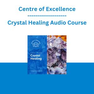 Centre of Excellence - Crystal Healing Audio Course