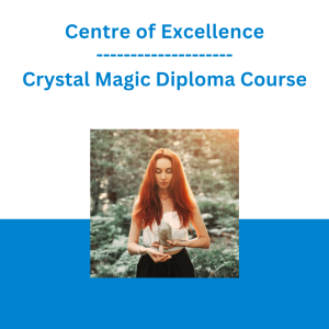 Centre of Excellence - Crystal Magic Diploma Course
