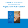 Centre of Excellence - Crystal Reiki Audio Course