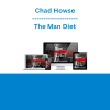 Chad Howse - The Man Diet
