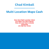Chad Kimball - Multi Location Maps Cash