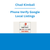 Chad Kimball - Phone Verify Google Local Listings