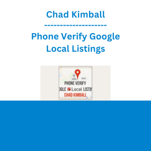 Chad Kimball - Phone Verify Google Local Listings