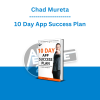 Chad Mureta - 10 Day App Success Plan