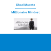 Chad Mureta - Millionaire Mindset