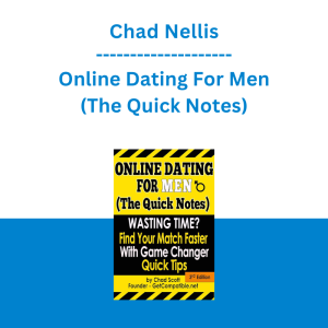 Chad Nellis - Online Dating For Men (The Quick Notes) Find Your Match Faster with Game Changer Quick Tips