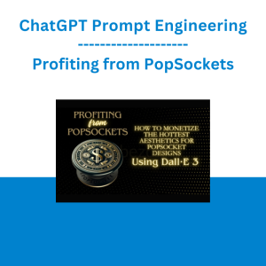 ChatGPT Prompt Engineering - Profiting from PopSockets: Monetize the Hottest Aesthetics for PopSocket Designs with DALL-E 3