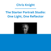 Chris Knight - The Starter Portrait Studio: One Light, One Reflector