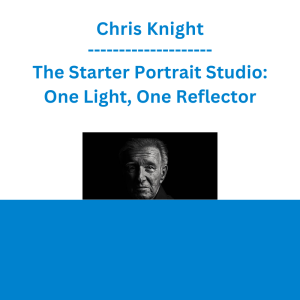 Chris Knight - The Starter Portrait Studio: One Light, One Reflector