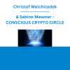 Christof Melchizedek & Sabine Messner - CONSCIOUS CRYPTO CIRCLE