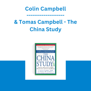 Colin Campbell & Tomas Campbell - The China Study