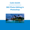 Colin Smith - 360 Photo Editing in Photoshop