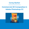 Corey Barker - Commercial 3D Composites in Adobe Photoshop CC