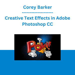 Corey Barker - Creative Text Effects in Adobe Photoshop CC