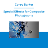 Corey Barker - Special Effects for Composite Photography