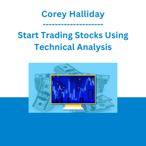 Corey Halliday - Start Trading Stocks Using Technical Analysis