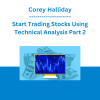 Corey Halliday - Start Trading Stocks Using Technical Analysis Part 2
