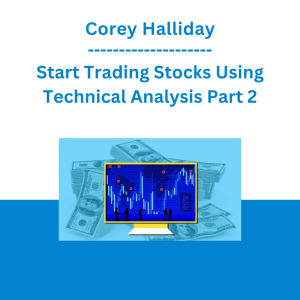 Corey Halliday - Start Trading Stocks Using Technical Analysis Part 2