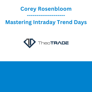 Corey Rosenbloom - Mastering Intraday Trend Days