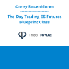 Corey Rosenbloom - The Day Trading ES Futures Blueprint Class