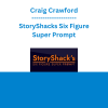 Craig Crawford - StoryShacks Six Figure Super Prompt