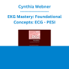 Cynthia Webner - EKG Mastery: Foundational Concepts: ECG - PESI