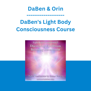 DaBen & Orin - DaBen's Light Body Consciousness Course: Level 2 Discovering Equilibrium, Becoming Discernment