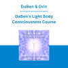 DaBen & Orin - DaBen's Light Body Consciousness Course: Level 5 Being, Beyond Experience-Choosing to Express